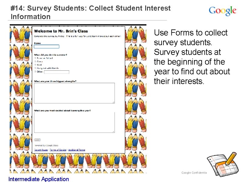 #14: Survey Students: Collect Student Interest Information Use Forms to collect survey students. Survey