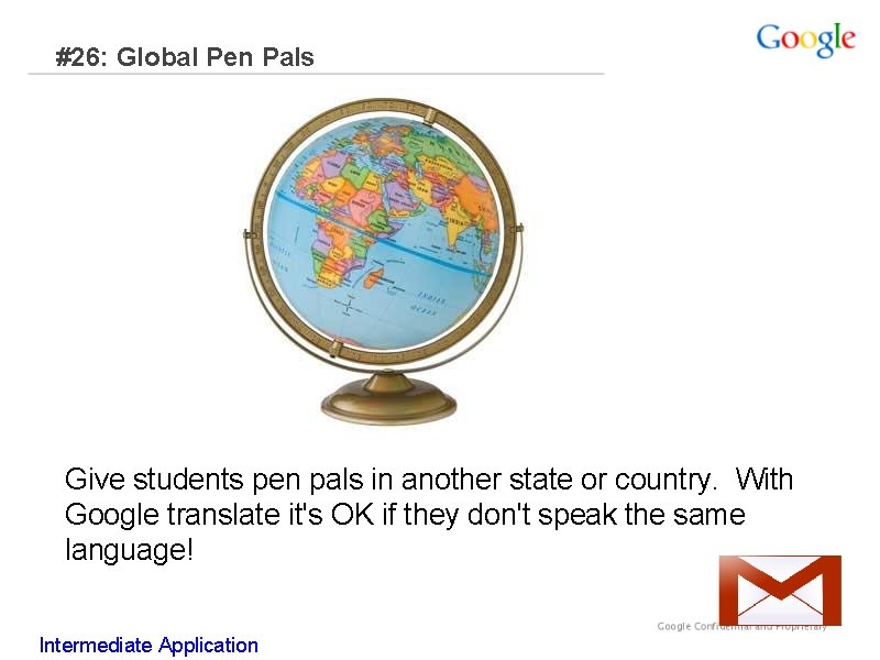 #26: Global Pen Pals Give students pen pals in another state or country. With