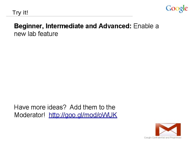 Try it! Beginner, Intermediate and Advanced: Enable a new lab feature Have more ideas?