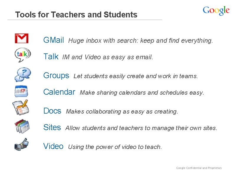 Tools for Teachers and Students GMail Huge inbox with search: keep and find everything.