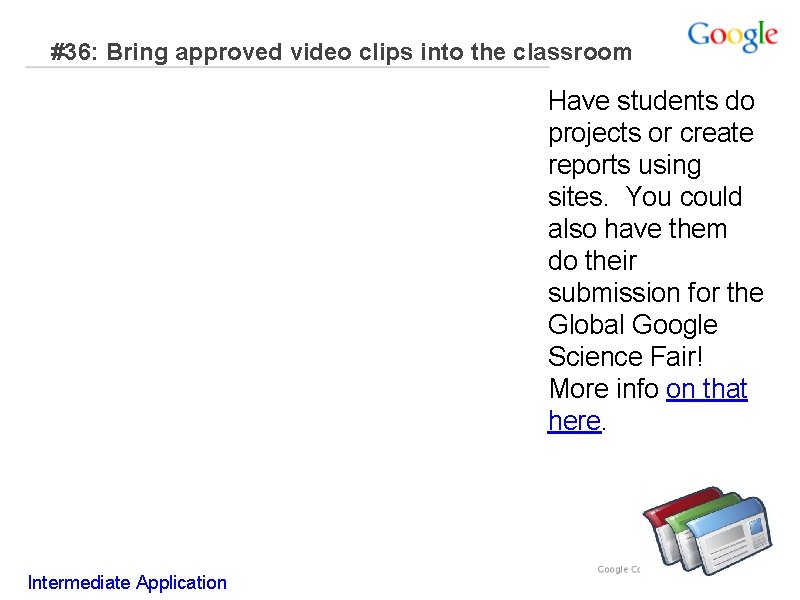 #36: Bring approved video clips into the classroom Have students do projects or create