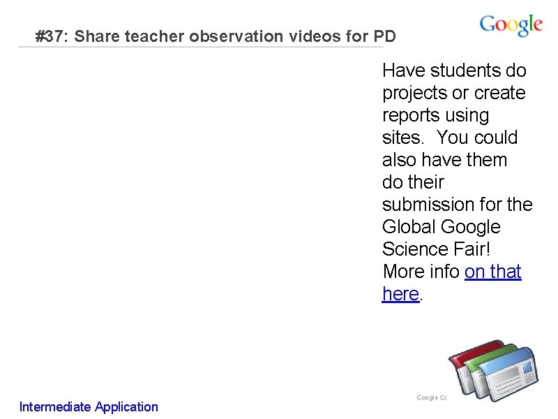 #37: Share teacher observation videos for PD Have students do projects or create reports