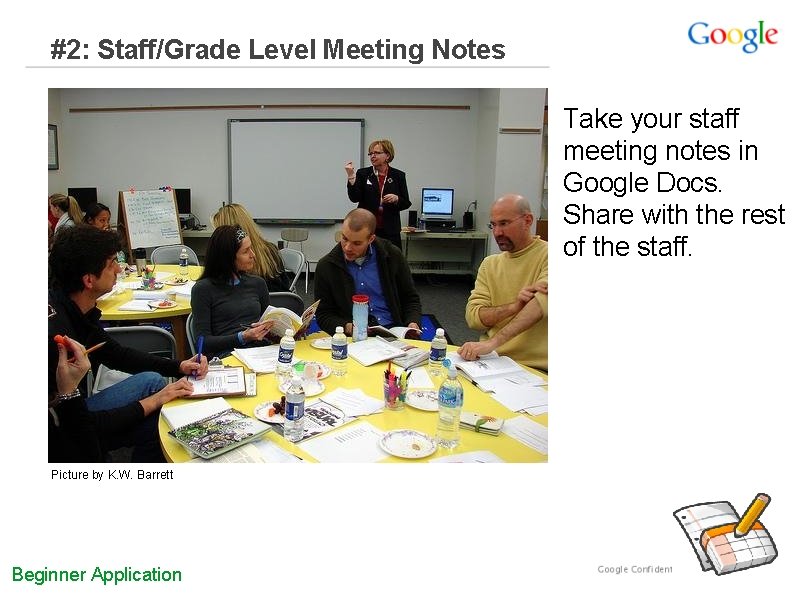 #2: Staff/Grade Level Meeting Notes Take your staff meeting notes in Google Docs. Share