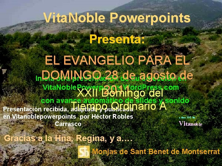 Vita. Noble Powerpoints Presenta: EL EVANGELIO PARA EL DOMINGO 28 de desuagosto de Inicia