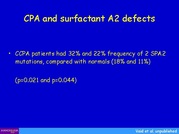 CPA and surfactant A 2 defects • CCPA patients had 32% and 22% frequency