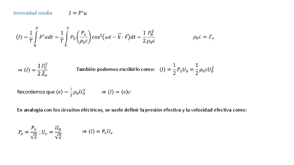 Intensidad media También podemos escribirlo como: En analogía con los circuitos eléctricos, se suele