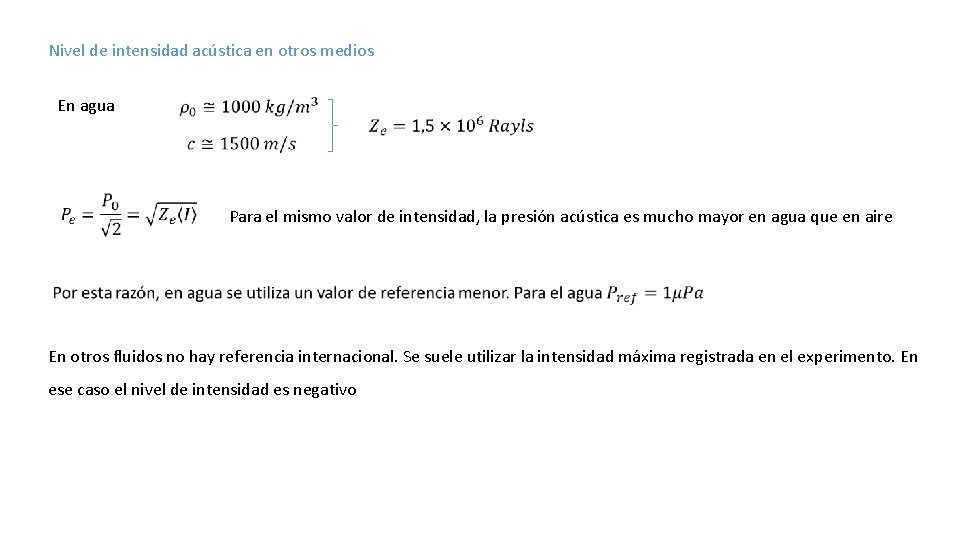 Nivel de intensidad acústica en otros medios En agua Para el mismo valor de