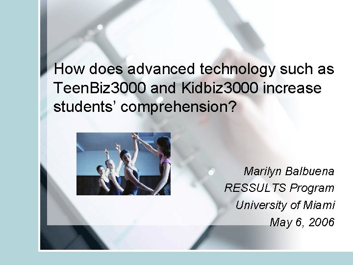 How does advanced technology such as Teen. Biz 3000 and Kidbiz 3000 increase students’
