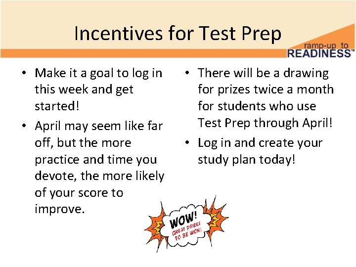 Incentives for Test Prep • Make it a goal to log in this week