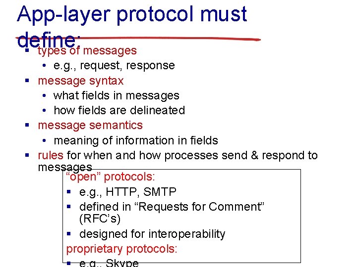 App-layer protocol must define: § types of messages • e. g. , request, response