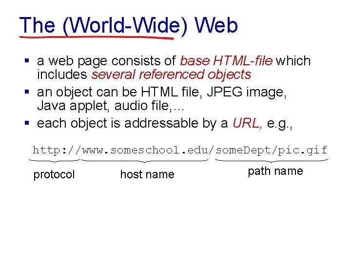 The (World-Wide) Web § a web page consists of base HTML-file which includes several