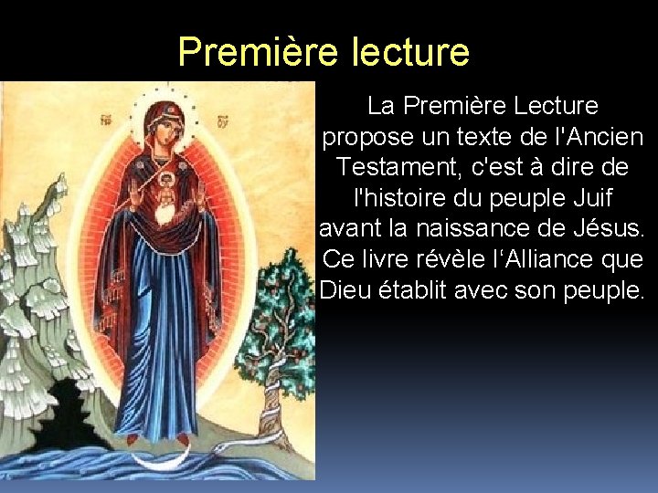 Première lecture La Première Lecture propose un texte de l'Ancien Testament, c'est à dire