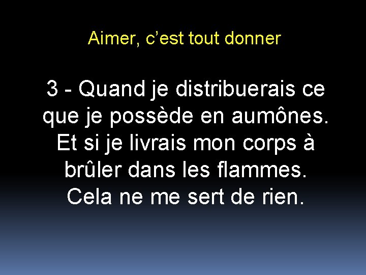 Aimer, c’est tout donner 3 - Quand je distribuerais ce que je possède en