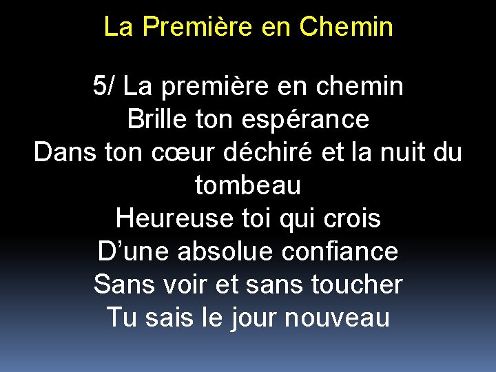 La Première en Chemin 5/ La première en chemin Brille ton espérance Dans ton