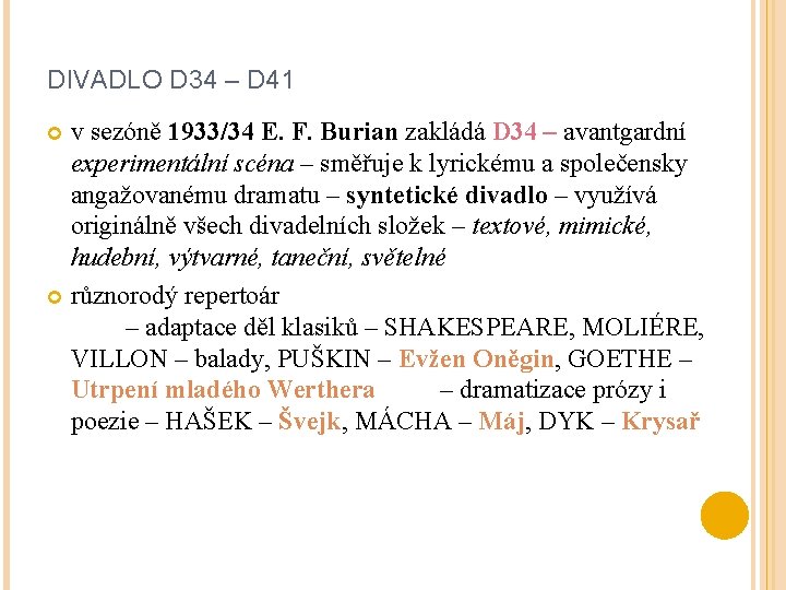 DIVADLO D 34 – D 41 v sezóně 1933/34 E. F. Burian zakládá D