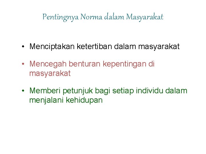 Pentingnya Norma dalam Masyarakat • Menciptakan ketertiban dalam masyarakat • Mencegah benturan kepentingan di Pentingnya Norma dalam Masyarakat • Menciptakan ketertiban dalam masyarakat • Mencegah benturan kepentingan di