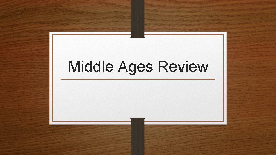 Middle Ages Review Middle Ages Review