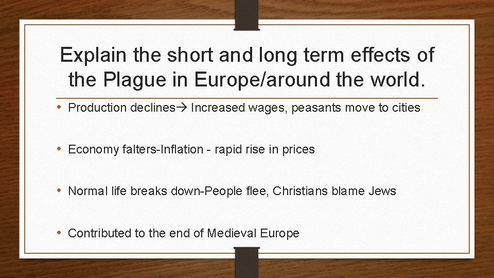 Explain the short and long term effects of the Plague in Europe/around the world.