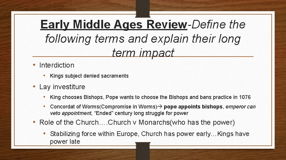 Early Middle Ages Review-Define the following terms and explain their long term impact • Early Middle Ages Review-Define the following terms and explain their long term impact •