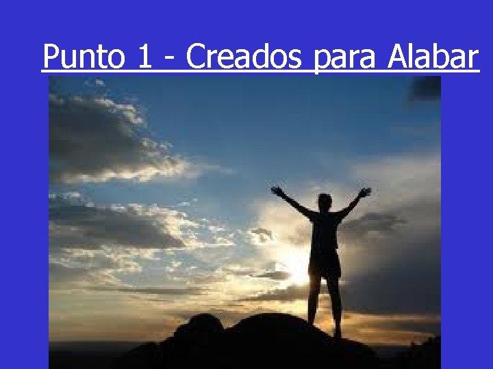 Punto 1 - Creados para Alabar 