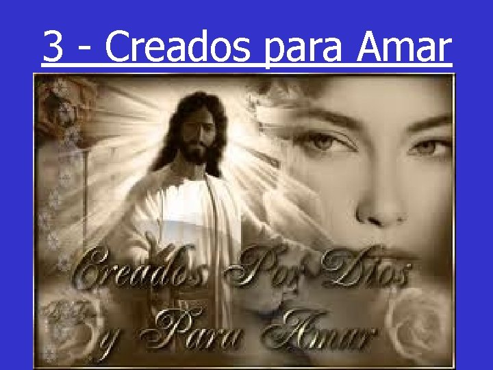 3 - Creados para Amar 