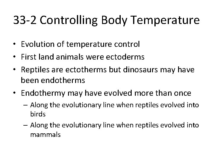 33 -2 Controlling Body Temperature • Evolution of temperature control • First land animals