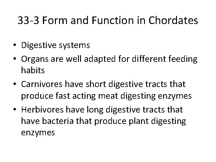 33 -3 Form and Function in Chordates • Digestive systems • Organs are well