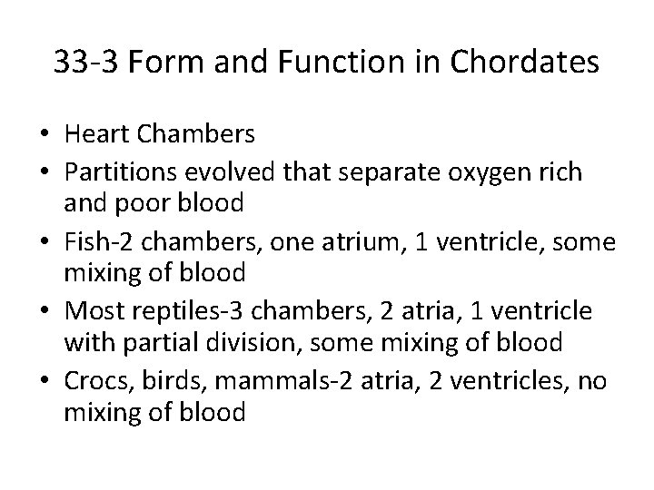 33 -3 Form and Function in Chordates • Heart Chambers • Partitions evolved that