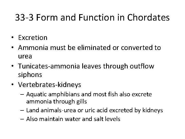 33 -3 Form and Function in Chordates • Excretion • Ammonia must be eliminated