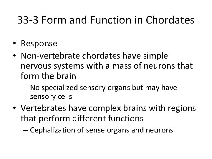 33 -3 Form and Function in Chordates • Response • Non-vertebrate chordates have simple