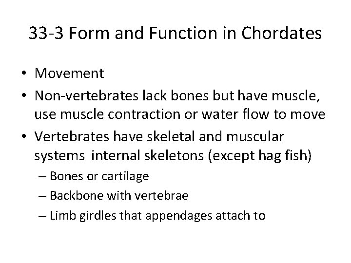 33 -3 Form and Function in Chordates • Movement • Non-vertebrates lack bones but