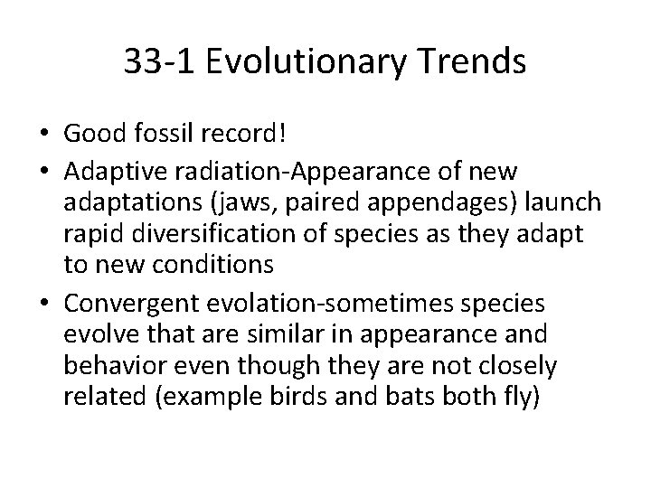 33 -1 Evolutionary Trends • Good fossil record! • Adaptive radiation-Appearance of new adaptations