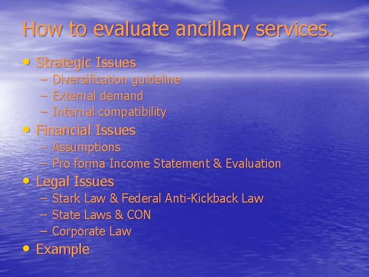 How to evaluate ancillary services. • Strategic Issues – – – Diversification guideline External