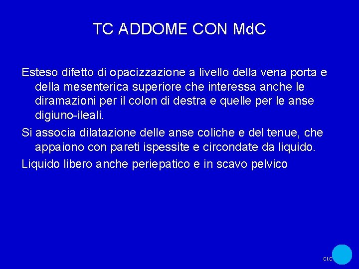 TC ADDOME CON Md. C Esteso difetto di opacizzazione a livello della vena porta TC ADDOME CON Md. C Esteso difetto di opacizzazione a livello della vena porta