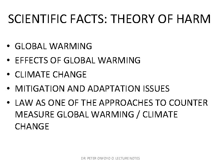 SCIENTIFIC FACTS: THEORY OF HARM • • • GLOBAL WARMING EFFECTS OF GLOBAL WARMING
