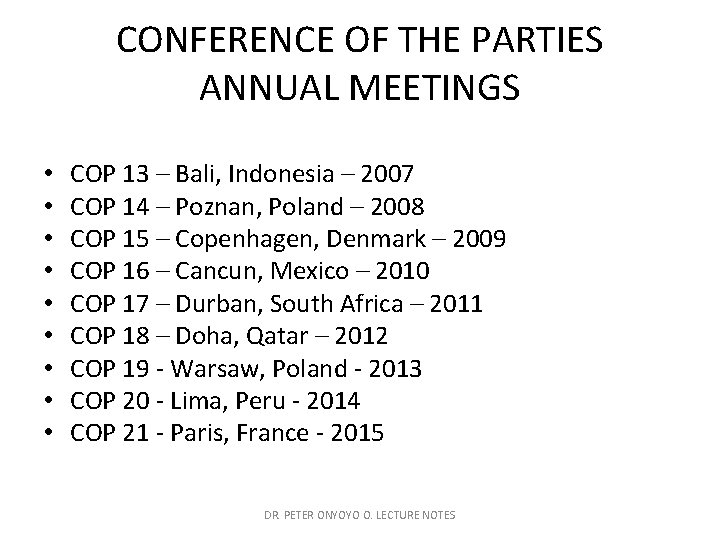 CONFERENCE OF THE PARTIES ANNUAL MEETINGS • • • COP 13 – Bali, Indonesia