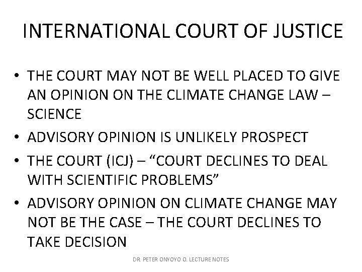 INTERNATIONAL COURT OF JUSTICE • THE COURT MAY NOT BE WELL PLACED TO GIVE