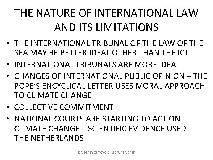 THE NATURE OF INTERNATIONAL LAW AND ITS LIMITATIONS • THE INTERNATIONAL TRIBUNAL OF THE
