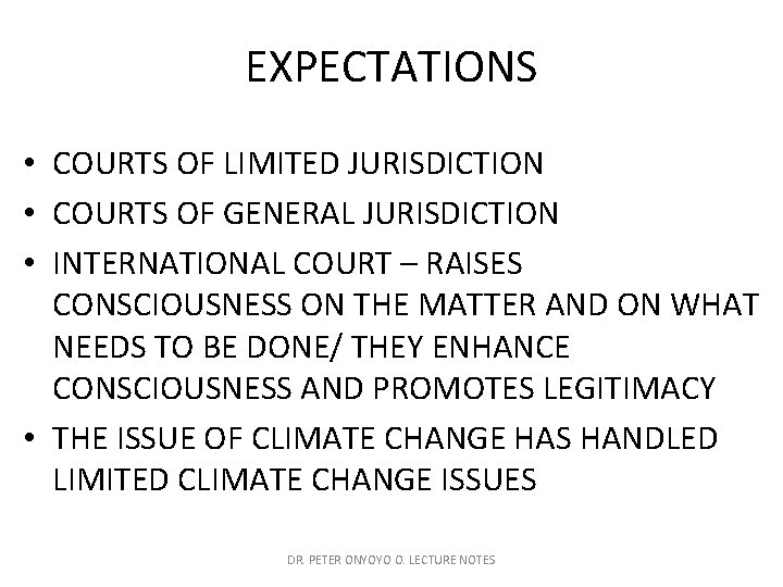 EXPECTATIONS • COURTS OF LIMITED JURISDICTION • COURTS OF GENERAL JURISDICTION • INTERNATIONAL COURT