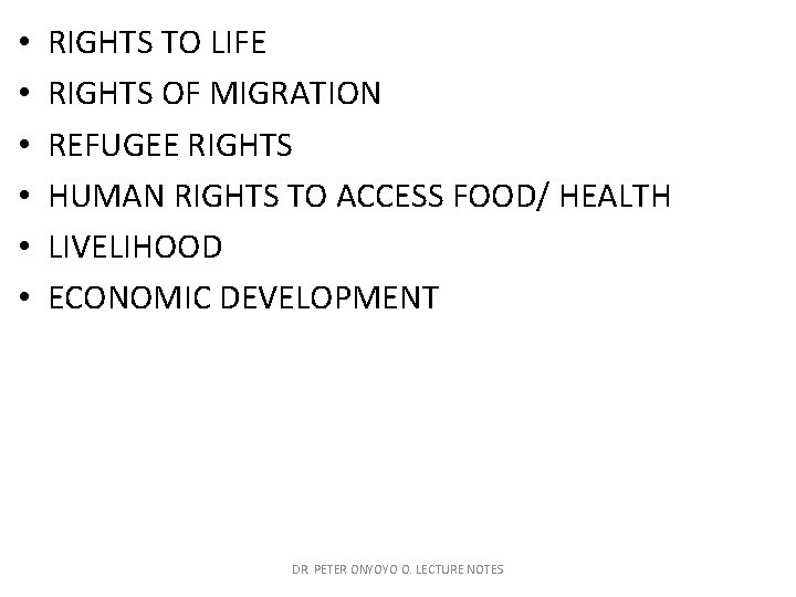  • • • RIGHTS TO LIFE RIGHTS OF MIGRATION REFUGEE RIGHTS HUMAN RIGHTS