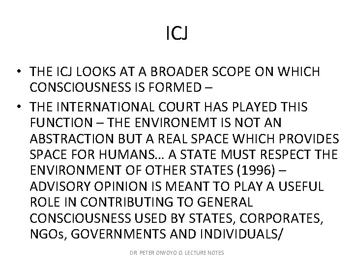 ICJ • THE ICJ LOOKS AT A BROADER SCOPE ON WHICH CONSCIOUSNESS IS FORMED