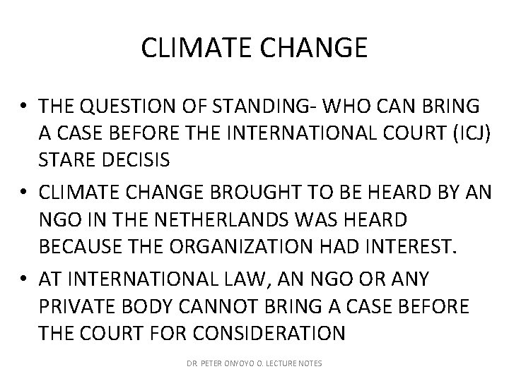 CLIMATE CHANGE • THE QUESTION OF STANDING- WHO CAN BRING A CASE BEFORE THE