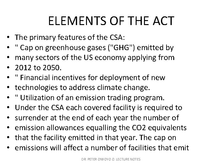 ELEMENTS OF THE ACT • • • The primary features of the CSA: "