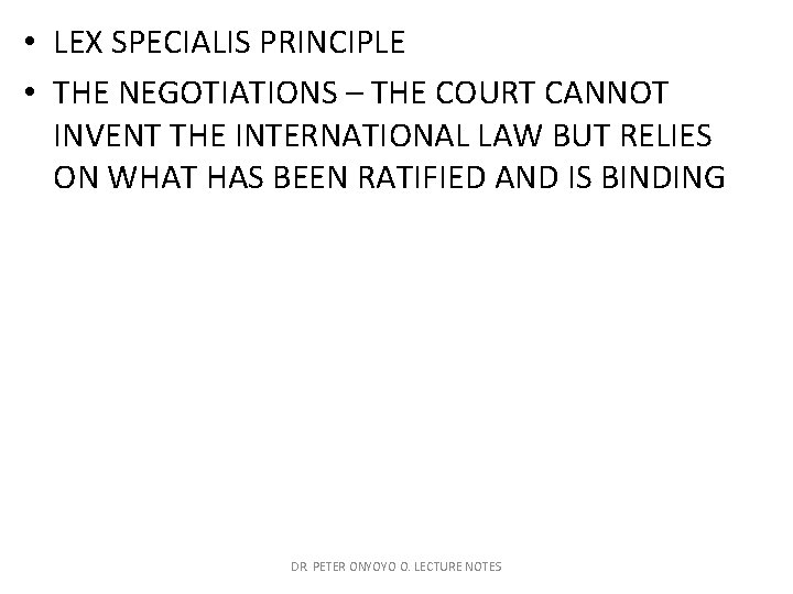  • LEX SPECIALIS PRINCIPLE • THE NEGOTIATIONS – THE COURT CANNOT INVENT THE