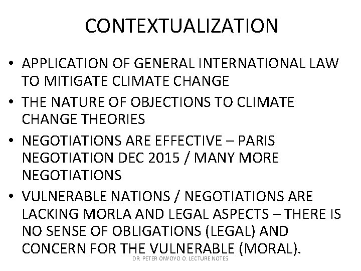 CONTEXTUALIZATION • APPLICATION OF GENERAL INTERNATIONAL LAW TO MITIGATE CLIMATE CHANGE • THE NATURE