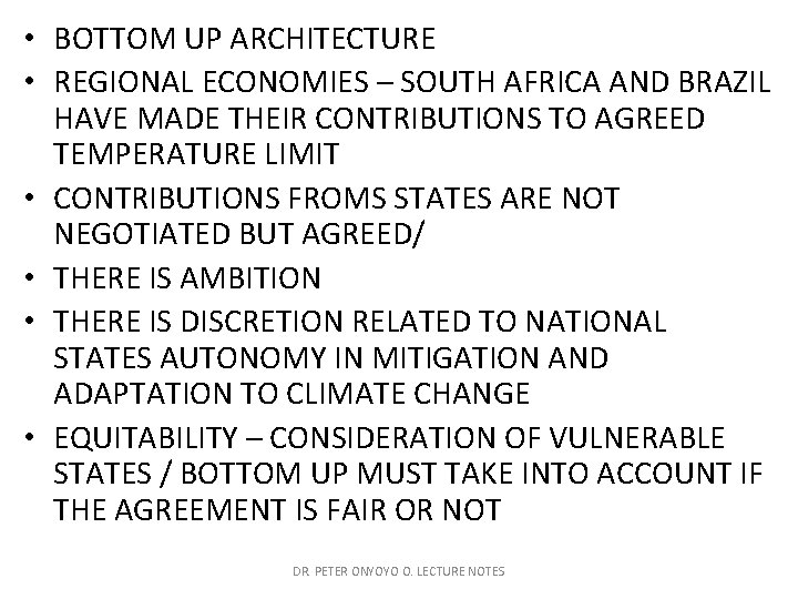  • BOTTOM UP ARCHITECTURE • REGIONAL ECONOMIES – SOUTH AFRICA AND BRAZIL HAVE