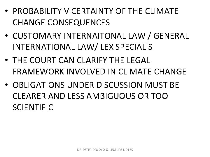  • PROBABILITY V CERTAINTY OF THE CLIMATE CHANGE CONSEQUENCES • CUSTOMARY INTERNAITONAL LAW