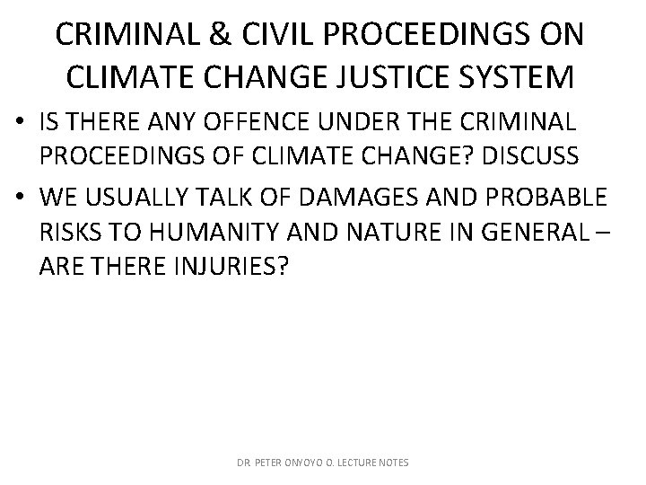 CRIMINAL & CIVIL PROCEEDINGS ON CLIMATE CHANGE JUSTICE SYSTEM • IS THERE ANY OFFENCE