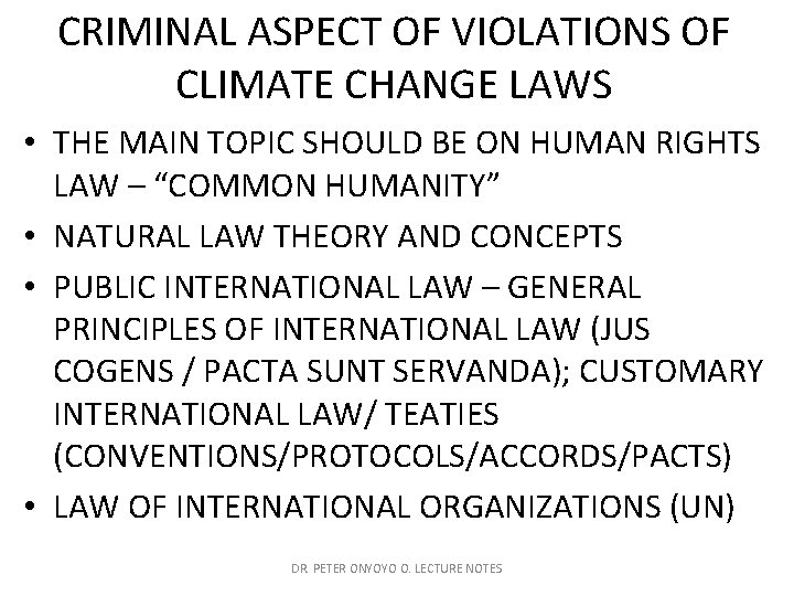 CRIMINAL ASPECT OF VIOLATIONS OF CLIMATE CHANGE LAWS • THE MAIN TOPIC SHOULD BE