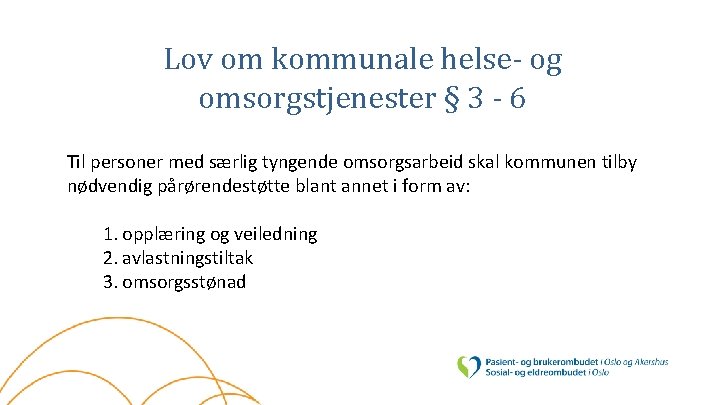 Lov om kommunale helse- og omsorgstjenester § 3 - 6 Til personer med særlig